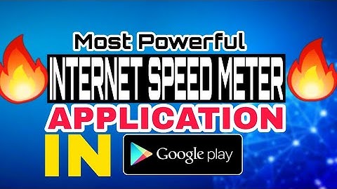 Most Powerful internet speed meter app in Google Play.