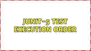 Junit-5 Test Execution Order