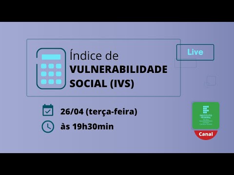 Auxílios Estudantis - Live Tira-dúvidas - Índice de Vulnerabilidade Social (IVS)