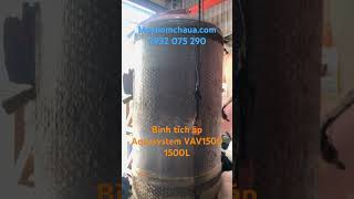 Bình tích áp Aquasystem 1500l VAV1500. #aquasystem #binhtichap #binhgianno