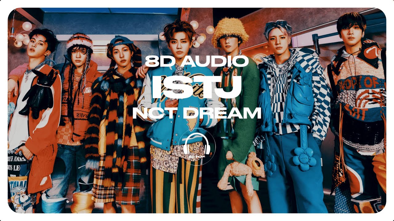 NCT DREAM (엔시티 드림) - ISTJ [8D AUDIO] 🎧USE HEADPHONES🎧