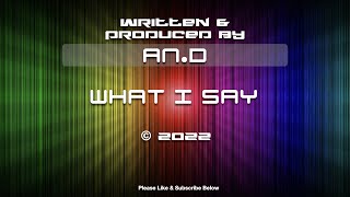 An.D - What I Say - Original Songs & Lyrics
