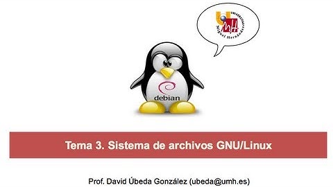 umh4756 2013-14 Tema 3. Sistema de Archivos GNU / Linux