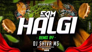 HALGI DJ SONG | EDM REMIX  |  | HD AUDIO | MIX BY DJ SHIVA MS