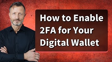How to Enable 2FA for Your Digital Wallet