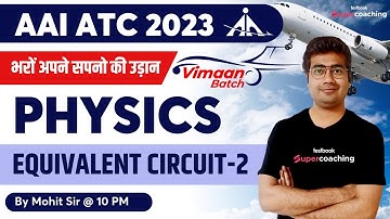 AAI ATC Physics Classes 2023 | Equivalent Circuit Calculations-2 | Physics for AAI ATC | Mohit Sir