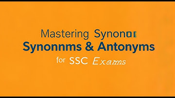 Mastering Synonyms & Antonyms for SSC, STATE  Exams