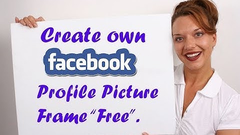 How To Design and Upload a Facebook Profile Picture Frame | Facebook Profile Picture Frame Campaign