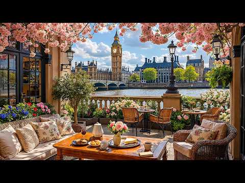 Spring Morning Café Jazz in London ☕ Big Ben View Coffee Ambience & Relaxing Jazz for Study & Work