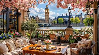 Spring Morning Café Jazz in London ☕ Big Ben View Coffee Ambience & Relaxing Jazz for Study & Work screenshot 4