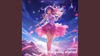 Download Lagu Get the Party Started (Nightcore)