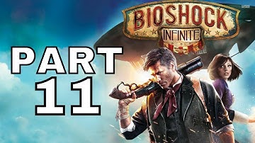 BIOSHOCK INFINITE Gameplay Playthrough Part 11 - COMSTOCK HOUSE