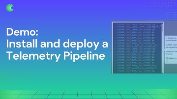 How to Install and Deploy a Telemetry Pipeline