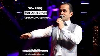 Harout Balyan &quot; New 2015 Qamancha&quot; (Sayat Nova)