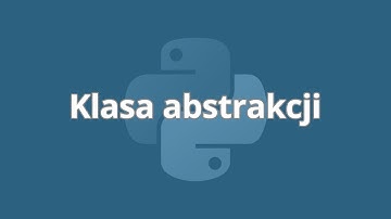 Kurs Python - średniozaawansowany | Klasa abstrakcji | ▶strefakursow.pl◀