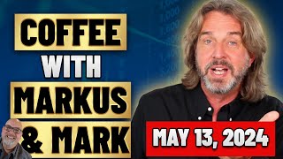 Coffee with Markus and Mark 5/13/24