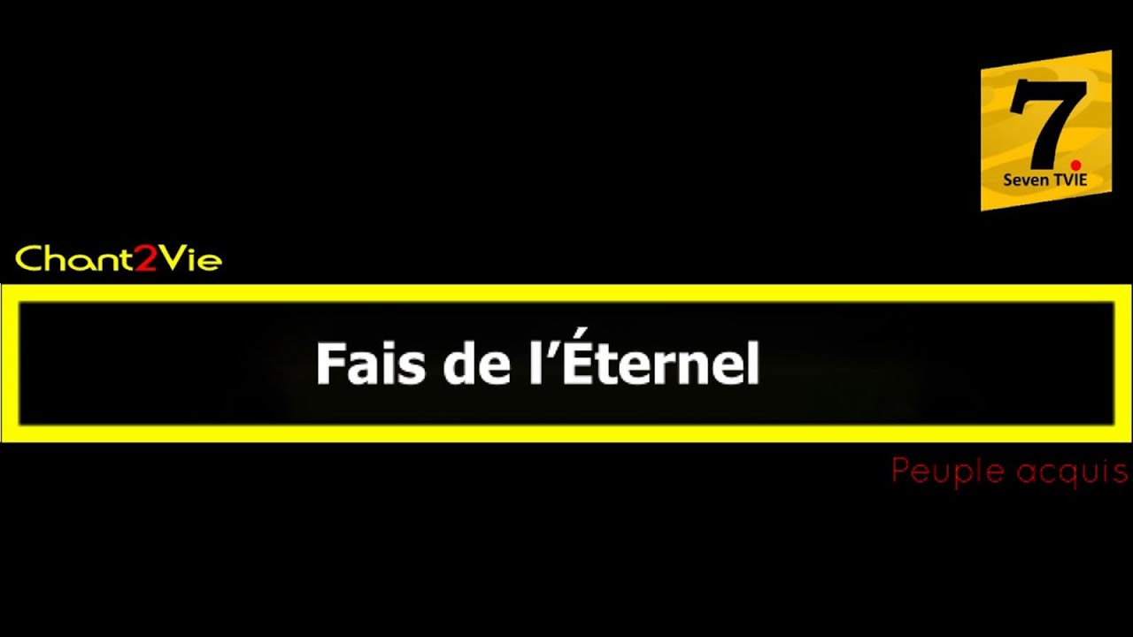 Chant2Vie - Fais de l'Éternel (Peuple acquis)
