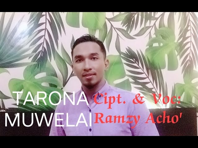 Tarona Muwelai (Original Cipt & Voc: Ramzy Acho') class=