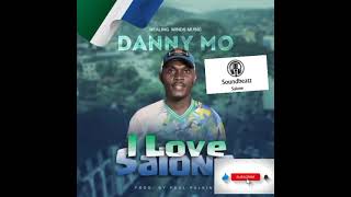 Download Lagu I Love Salone - Danny Mo (Official Audio 2021) MP3