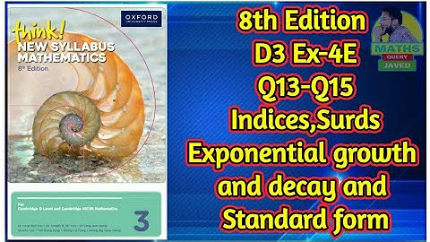 Q13-Q15 || Ex-4E || D3-8th edition || Indices,Surds,Exponential growth and decay,Standard form