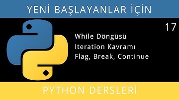 Yeni Başlayanlar İçin Python (3.7.3 - 3.8.0) - Ders 17 - While Döngüsü, Iteration Kavramı