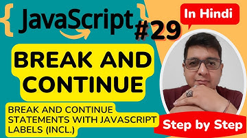 JavaScript Break and Continue ||  JavaScript Break & Continue || JavaScript Tutorial in Hindi 29