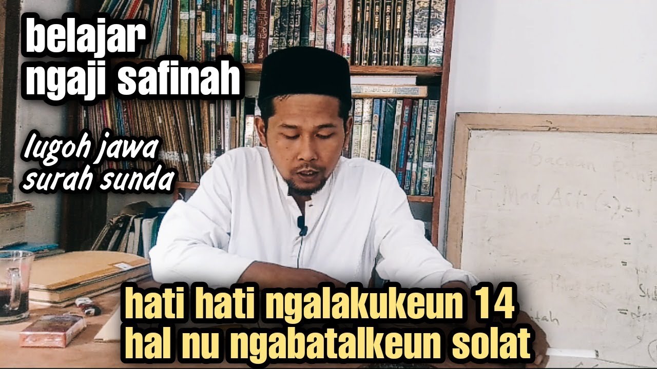 batal solat ku 14 perkara || ngaji kitab safinatunnaja bahasa sunda