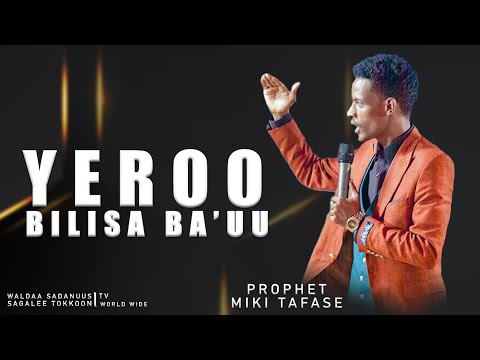 YEROO BILISA BA UU RAAJI MILKIYAAS TAFFASE