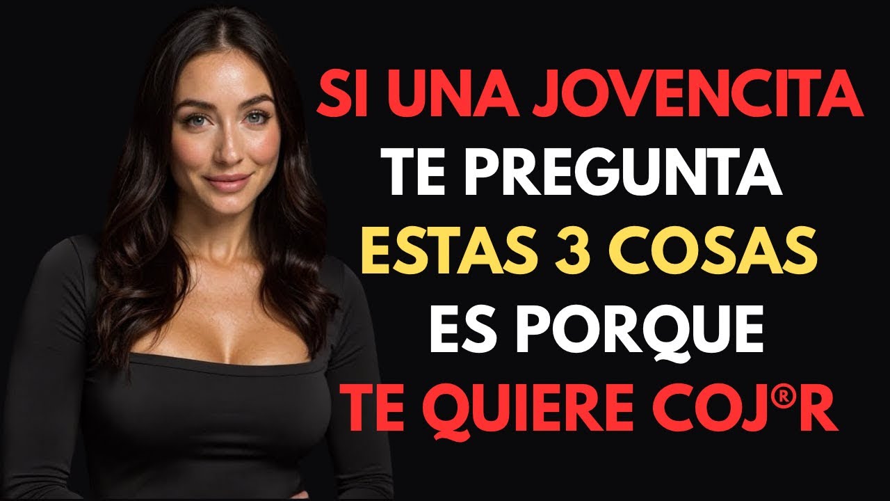 SI ERES UN HOMBRE MAYOR: 3 PREGUNTAS Que Hace UNA CHICA JOVEN Cuando Quiere DORMIR CONTIGO…
