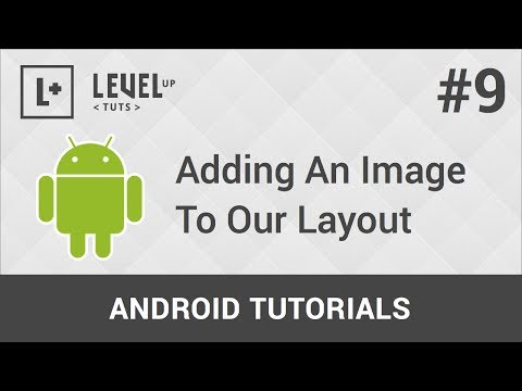 Android Development Tutorials #9 - Adding An Image To Our Layout