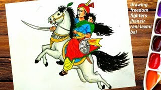 Jhansi rani laxmi bai drawing||how to draw jhansi ki rani||independence day painting