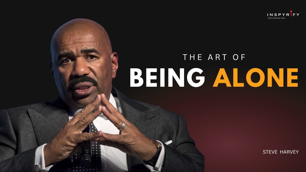 THE ART OF BEING ALONE | Steve Harvey Motivational Speech #motivated