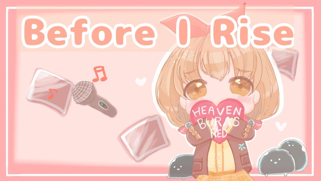ヘブバン歌ってみた 】Before I Rise/やなぎなぎ【coverd by 琉李】 - YouTube