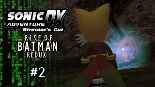 Sonic Adventure DX Rise Of Batman (Redux) Robins Story! Part 2: Brothers of the Sister Cities