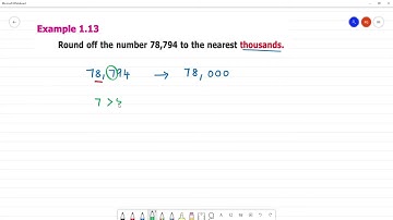 6 TN Maths TERM I  1. NUMBERS      Example 1.13     Round off the number 78,794 to the nearest