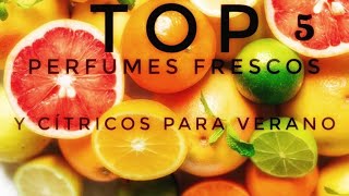 TOP 5 Perfumes Frescos y Cítricos para el Verano