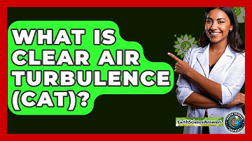 What Is Clear Air Turbulence (CAT)? - Earth Science Answers