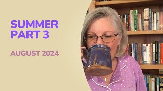 Summer Part Three | August 2024 Wrap-up