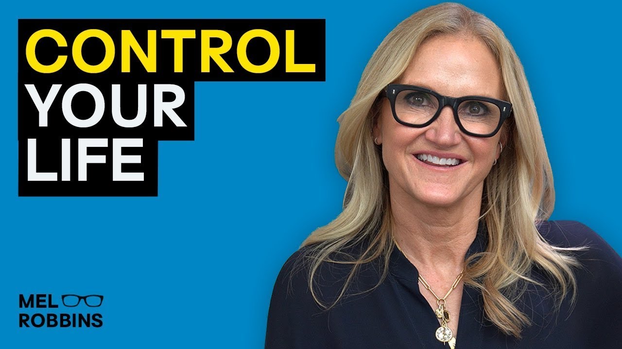 Here’s How to Start TAKING CONTROL of Your Life | Mel Robbins - YouTube