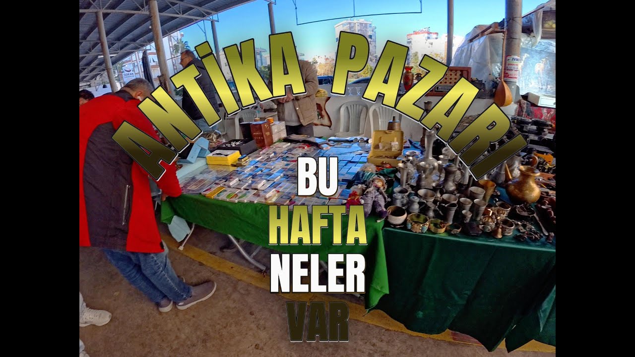 Antika Pazarında bu hafta neler var ? vol:2