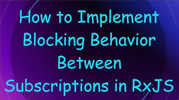How to Implement Blocking Behavior Between Subscriptions in RxJS