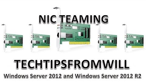 NIC Teaming in Windows Server 2012 and Windows Server 2012 R2