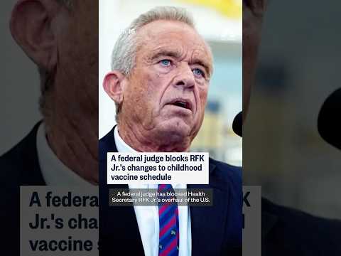 A federal judge blocks RFK Jr.'s changes to childhood vaccine schedule