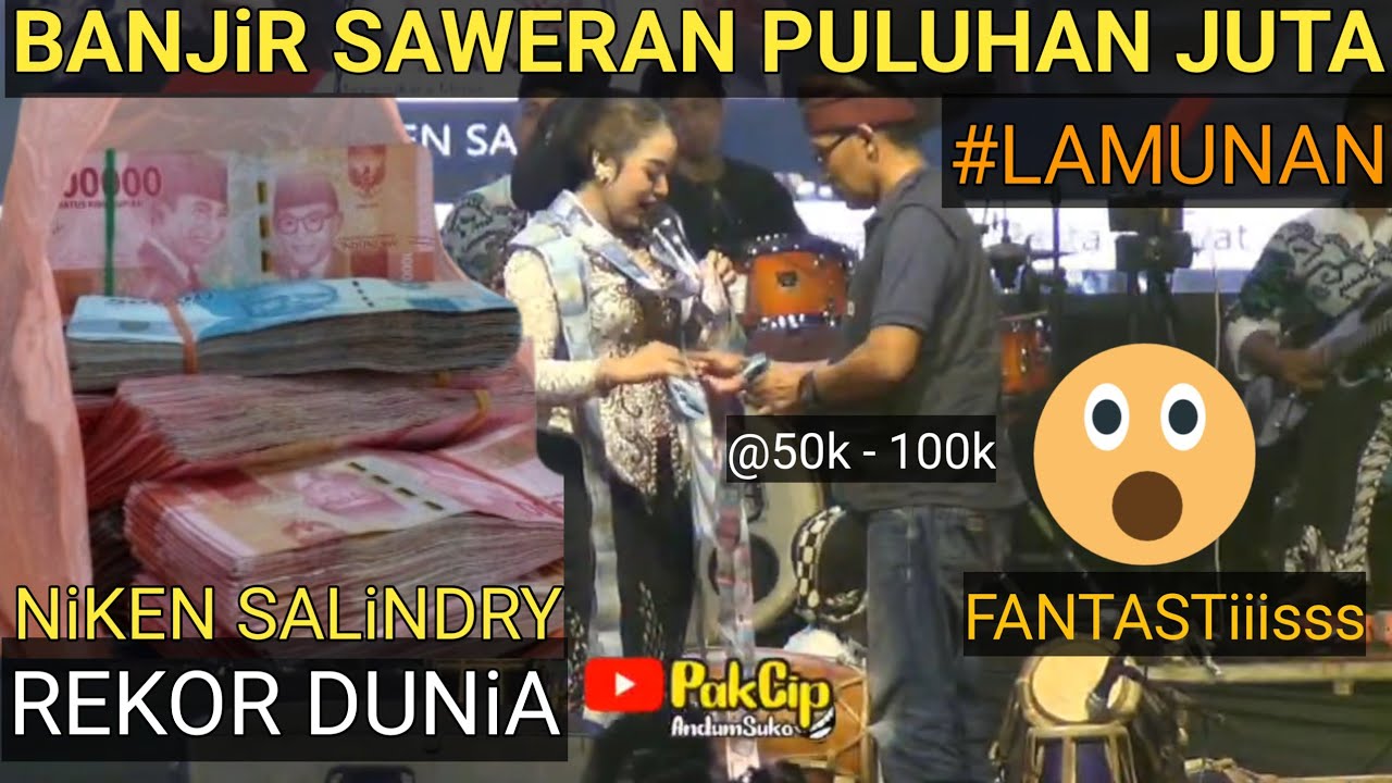 #REKOR DUNiA...!! NiKEN SALiNDRY BANJiR SAWER UANG PULUHAN JUTA @50ribu & 100ribu Liyane Gak Payu