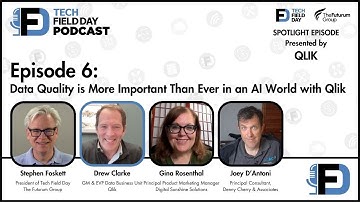 Data Quality is More Important Than Ever in an AI World with Qlik - Tech Field Day Podcast Spotlight