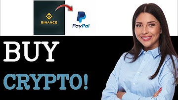 How To Buy Crypto With PayPal On Binance Quick Tutorial (2025)