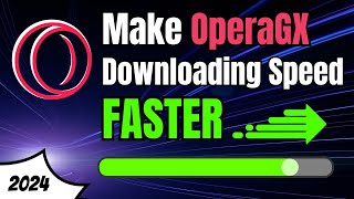How to Increase OperaGX DOWNLOADING Speed and Performance (2024) screenshot 4