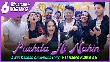 PuchDa Hi Nahin | Awez Darbar Choreography Ft. Neha Kakkar