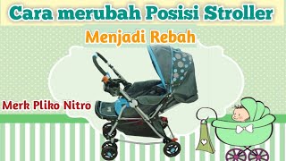 CARA MERUBAH POSISI STROLLER || Merk Pliko Nitro