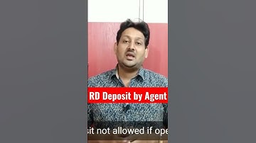Rule of RD deposit ( by Agent Or by Customer)